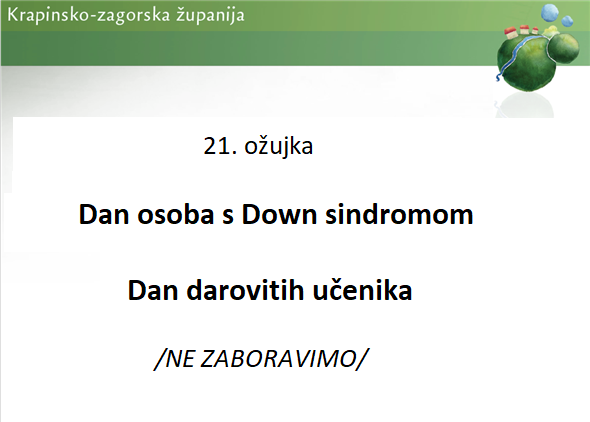 /Ne zaboravimo/ 21. ožujka – Dan osoba s Down sindromom  i Dan darovitih učenika