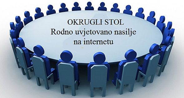 OKRUGLI  STOL "RODNO UVJETOVANO NASILJE NA INTERNETU"