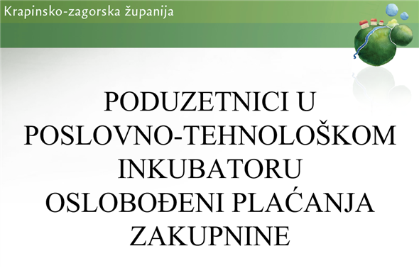 Poduzetnici u Poslovno-tehnološkom inkubatoru oslobođeni plaćanja zakupnine